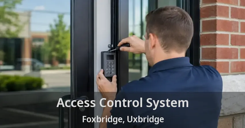 Access Control System Foxbridge, Uxbridge - ON
