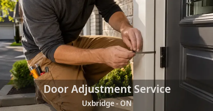Door Adjustment Service Uxbridge - ON