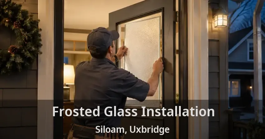 Frosted Glass Installation Siloam, Uxbridge - ON