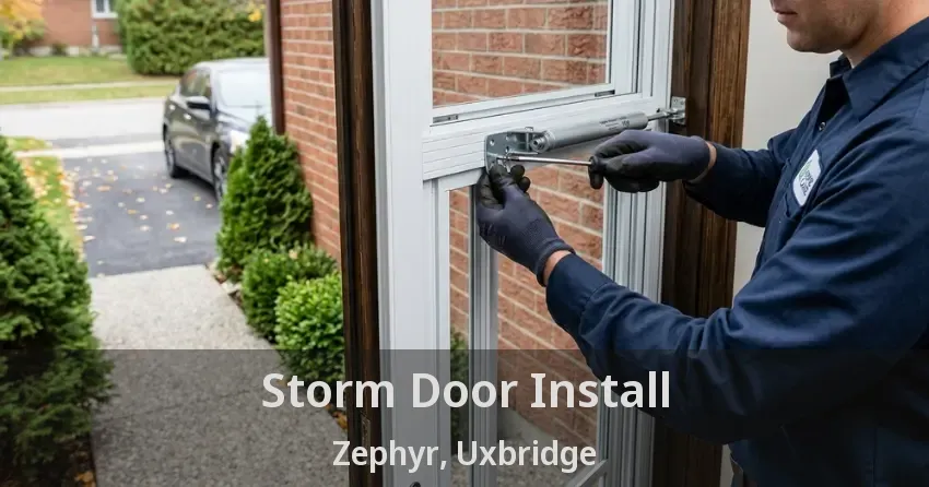 Storm Door Install Zephyr, Uxbridge - ON