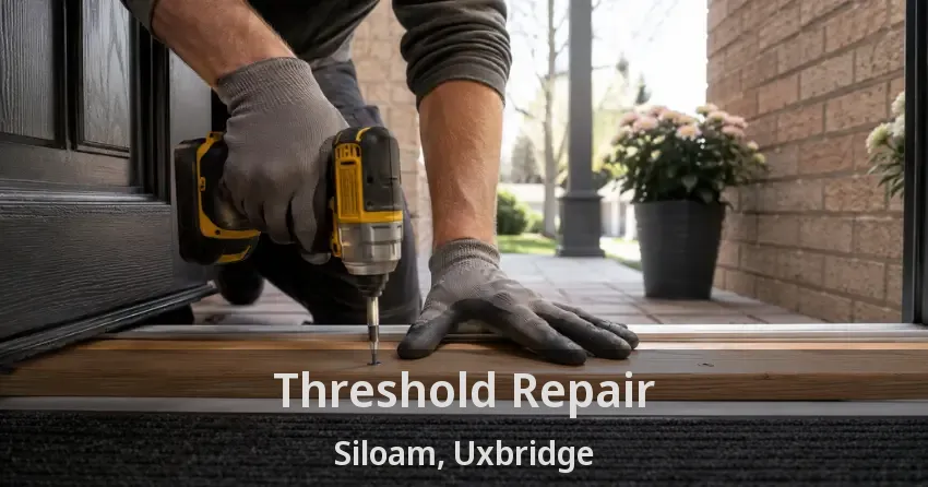 Threshold Repair Siloam, Uxbridge - ON