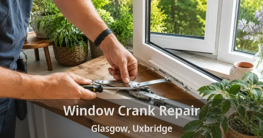 Window Crank Repair Glasgow, Uxbridge - ON